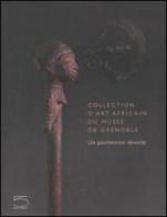 Collection d'art african du Musée de Grenoble. Un patrimoine dévoilé di Laurick Zerbini edito da 5 Continents Editions