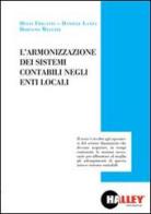L' armonizzazione dei sistemi contabili negli enti locali di Delia Frigatti, Daniele Lanza, Doriano Meluzzi edito da Halley