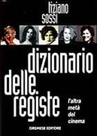 Dizionario delle registe di Tiziano Sossi edito da Gremese Editore