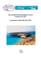 International Interdisciplinary Event «Science for life» (Lampedusa, 20-25 maggio 2015). Ediz. italiana edito da EDAS