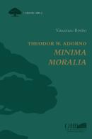 Theodor W. Adorno. Minima moralia di Vincenzo Rosito edito da Pontificia Univ. Gregoriana