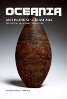 Oceania and Island Southeast Asia. The Vatican Museums Collections di Katherine Aigner, Nicola Mapelli edito da Edizioni Musei Vaticani