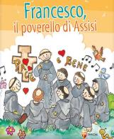 Francesco, il poverello d'Assisi edito da Editrice Shalom