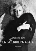 La guerriera alata di Loredana Zeni edito da Sillabe di Sale Editore