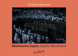 Misticismo copto-Coptic mysticism. Ediz. illustrata di Cristina Garzone edito da Edizioni Magister