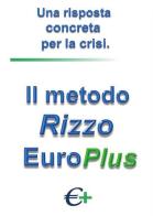 Il metodo Rizzo EuroPlus. Una risposta concreta per la crisi di Giuseppe Rizzo edito da Youcanprint