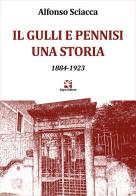 Il Gulli e Pennisi. Una storia. 1884-1923 di Alfonso Sciacca edito da Algra