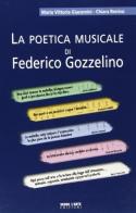 La poetica musicale di Federico Gozzelino. Con CD Audio di M. Vittoria Giacomini, Chiara Renino edito da Verso l'Arte