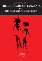 The rock art of Tania and the East African sequence di Emmanuel Anati edito da Atelier