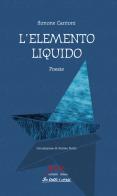 L' elemento liquido di Simone Cantoni edito da Marchetti Editore