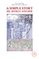 A simple story me, myself and her di Anne Lamunière, Maria Antonietta Bonacci Potsios edito da Europa Edizioni