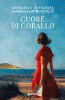 Cuore di corallo di Marosella Di Francia, Daniela Mastrocinque edito da Giunti Editore
