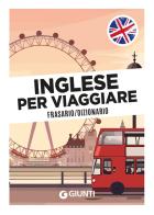 Inglese per viaggiare. Frasario, dizionario edito da Giunti Editore