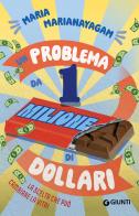 Un problema da 1 milione di dollari di Maria Marianayagam edito da Giunti Editore