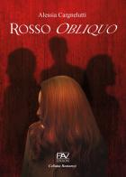 Rosso obliquo di Alessia Cargnelutti edito da Pav Edizioni