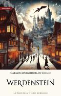 Werdenstein. La profezia dello scrigno. Ediz. speciale di Carmen Margherita Di Giglio edito da Nemo (Milano)