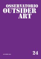 Osservatorio outsider art vol.24 edito da Edizioni Museo Pasqualino