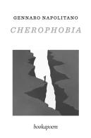 Cherophobia di Gennaro Napolitano edito da bookapoem