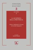 La scoperta della provincia. Cultura e intellettuali in Toscana nel secondo dopoguerra edito da ExCogita