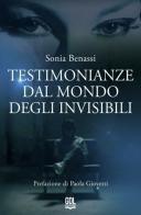Testimonianze dal mondo degli invisibili di Sonia Benassi edito da GDL