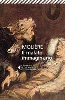 Il malato immaginario di Molière edito da Feltrinelli