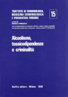 Trattato di criminologia, medicina criminologica e psichiatria forense vol.15 edito da Giuffrè