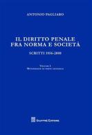 Il diritto penale fra norma e società. Scritti 1956-2008 vol.1 di Antonio Pagliaro edito da Giuffrè