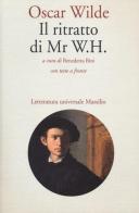 Il ritratto di Mr W. H. Testo inglese a fronte di Oscar Wilde edito da Marsilio