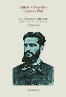 Istituto Ortopedico Gaetano Pini. 140 anni di strenne. 1879-2019. Ediz. italiana e inglese edito da Silvana