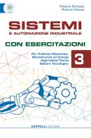 Sistemi e automazione industriale. Con esercitazioni. Per gli Ist. tecnici. Ediz. per la scuola. Con e-book. Con espansione online vol.3 di Roberto Burbassi, Roberto Cabras edito da Cappelli