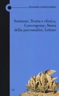 Seminari, Teoria e clinica, Convergenze, Storia della psicoanalisi, Letture edito da Edizioni ETS