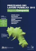 Prezziario dei lavori pubblici 2015. Regione Campania. Con aggiornamento online edito da DEI