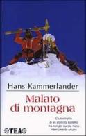 Malato di montagna di Hans Kammerlander edito da TEA