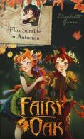 Flox sorride in autunno. Fairy Oak di Elisabetta Gnone edito da De Agostini