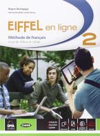 Eiffel en ligne. Livre de l'élève-Cahier d'exercices. Per le Scuole superiori. Con e-book. Con espansione online vol.2 di Régine Boutégège, Bello, Poirey edito da Black Cat-Cideb