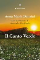 Il canto verde di Anna Maria Danzini edito da Aletti