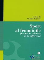 Sport al femminile. Quando la mimosa fa la differenza edito da Edizioni La Meridiana