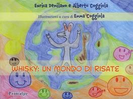 Whisky: un mondo di risate. Nuova ediz. di Enrica Demilano, Alberto Coggiola edito da Ass. Primalpe Costanzo Martini