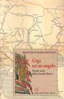 Gigi, sei un angelo. Piccole storie della grande guerra di Francesco M. Bovenzi edito da Pacini Fazzi