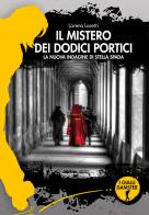 Il mistero dei dodici portici. La nuova indagine di Stella Spada di Lorena Lusetti edito da Damster