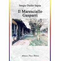 Il maresciallo Gasparri di Sergio Duilio Sapia edito da Sacco