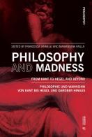 Philosophy and madness. From Kant to Hegel and beyond edito da Mimesis International