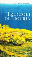 Trucioli di Liguria di Camillo Sbarbaro edito da De Ferrari