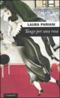 Tango per una rosa di Laura Pariani edito da Casagrande