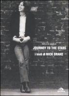 Journey to the Stars. I testi di Nick Drake di Paola De Angelis edito da Arcana