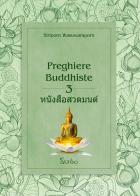 Preghiere buddhiste vol.3 di Wasuwaraporn Siriporn edito da Scribo