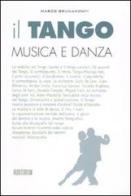 Il tango. Musica e danza di Marco Brunamonti edito da Auditorium