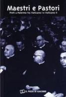 Maestri e pastori. Preti a Palermo tra Vaticano I e Vaticano II edito da Il Pozzo di Giacobbe