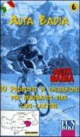 Alta Badia. 10 proposte di escursioni per mountain bike con cartine edito da Alto Adige Bike Arena