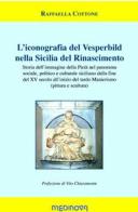 L' iconografia del Vesperbild nella Sicilia del Rinascimento. Storia dell'immagine della Pietà nel panorama sociale, politico e culturale siciliano dalla fine del XV se di Raffaella Cottone edito da Medinova Onlus